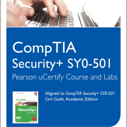 CompTIA Security SY0501 Pearson uCertify Course and Labs Student Access Card Certification Guide