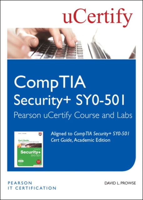 CompTIA Security SY0501 Pearson uCertify Course and Labs Student Access Card Certification Guide