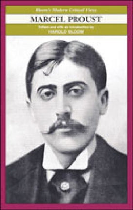 Marcel Proust Modern Critical Views