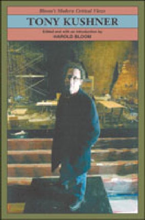 Tony Kushner Modern Critical Views