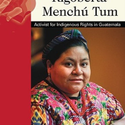 Rigoberta Menchu Tum Modern Peacemakers Activist