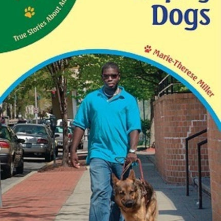 Helping Dogs Dog Tales True Stories About Amazing