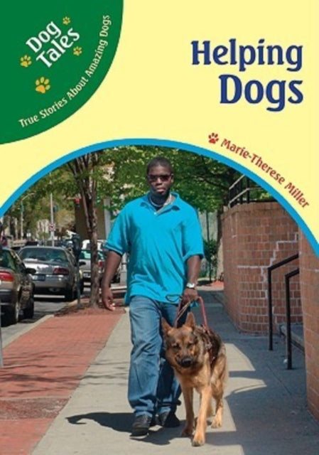Helping Dogs Dog Tales True Stories About Amazing