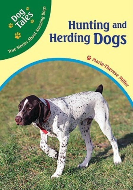 Hunting and Herding Dogs Dog Tales True Stories