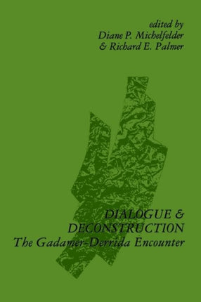 Dialogue and Deconstruction The GadamerDerrida