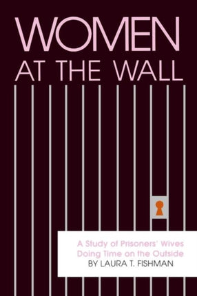 Women at the Wall A Study of Prisoners Wives