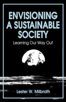 Envisioning a Sustainable Society Learning Our