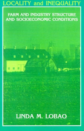 Locality and Inequality Farm and Industry