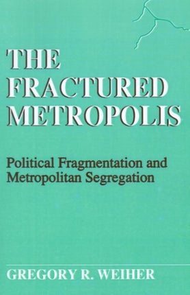 The Fractured Metropolis Political Fragmentation