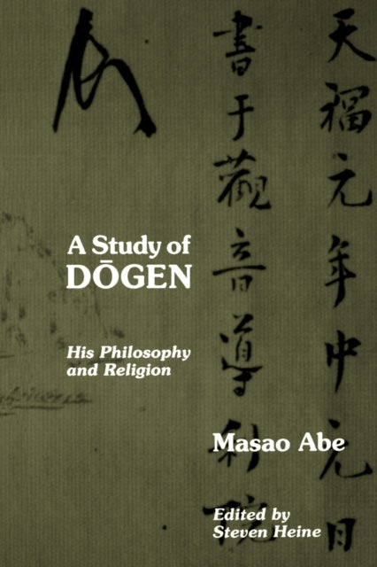 A Study of Dogen His Philosophy and Religion
