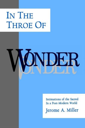 In the Throe of Wonder Intimations of the Sacred