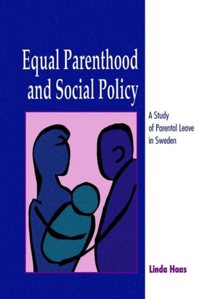 Equal Parenthood and Social Policy A Study of