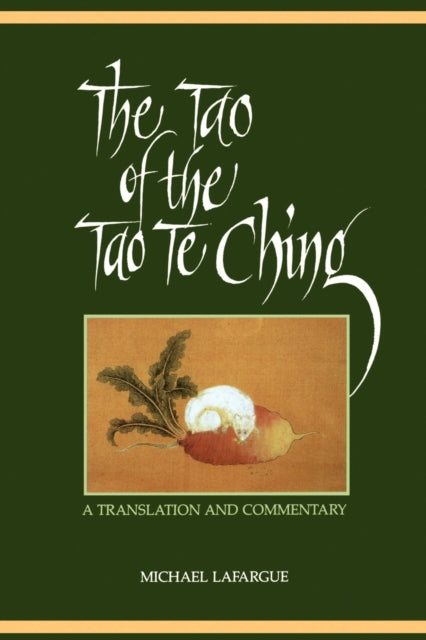 The Tao of the Tao Te Ching Suny Series in
