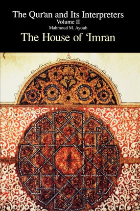 The Quran and Its Interpreters Volume II The