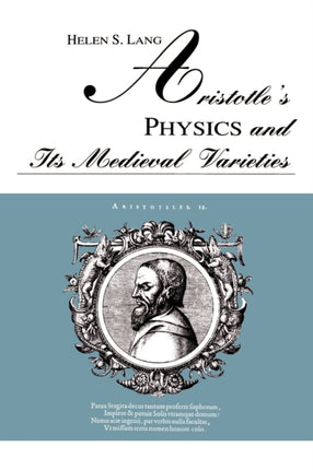 Aristotles Physics and Its Medieval Varieties
