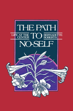 The Path to NoSelf Life at the Center