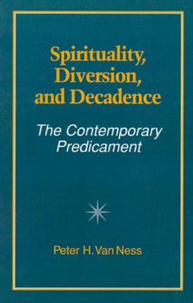 Spirituality Diversion and Decadence The