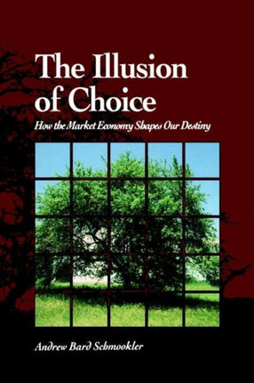 Illusion of Choice The How the Market Economy