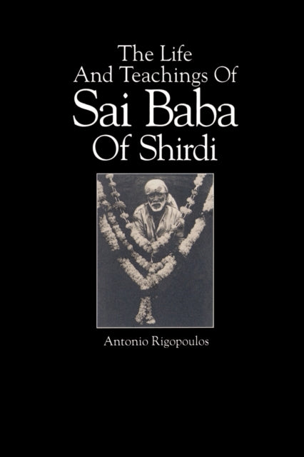The Life and Teachings of Sai Baba of Shirdi SUNY
