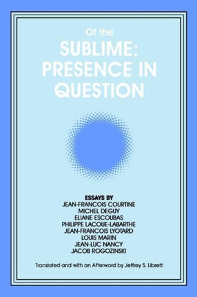 Of the Sublime Presence in Question Essays by