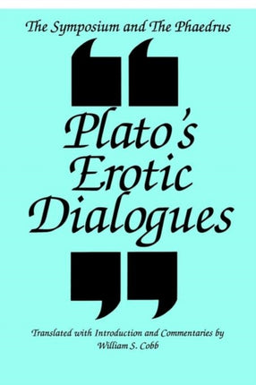 The Symposium and the Phaedrus Platos Erotic