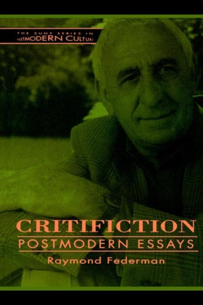 Critifiction Postmodern Essays SUNY Series in
