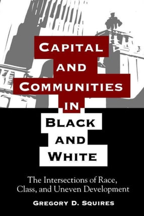 Capital and Communities in Black and White The