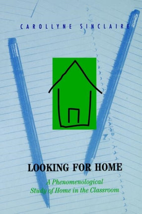 Looking for Home A Phenomenological Study of Home