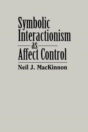 Symbolic Interactionism As Affect Control SUNY Se