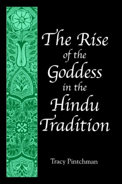 The Rise of the Goddess in the Hindu Tradition