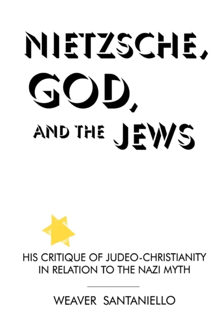 Nietzsche God and the Jews His Critique of