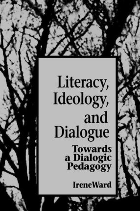 Literacy Ideology and Dialogue Towards a Dialogic