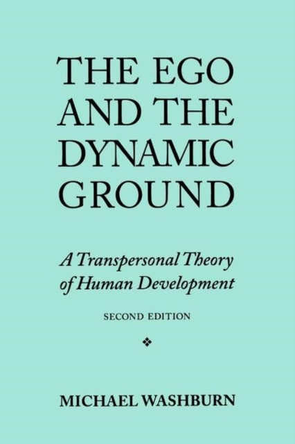The Ego and the Dynamic Ground A Transpersonal