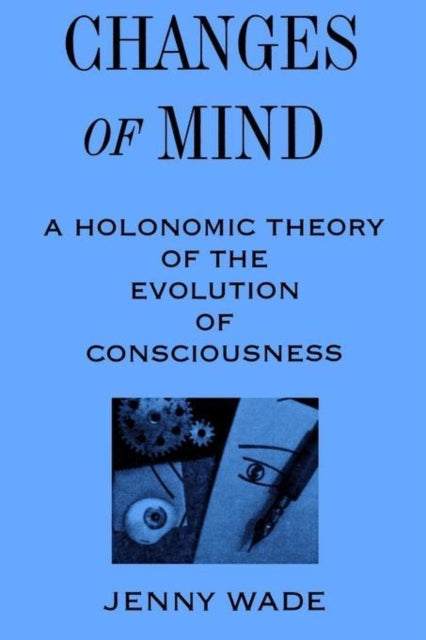 Changes of Mind A Holonomic Theory of the