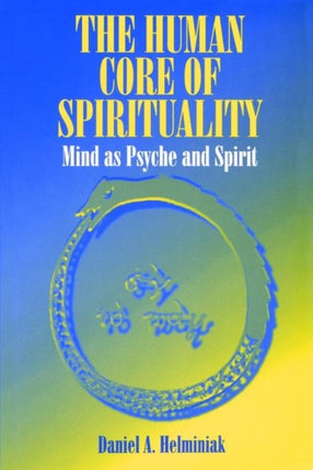 The Human Core of Spirituality Mind as Psyche and