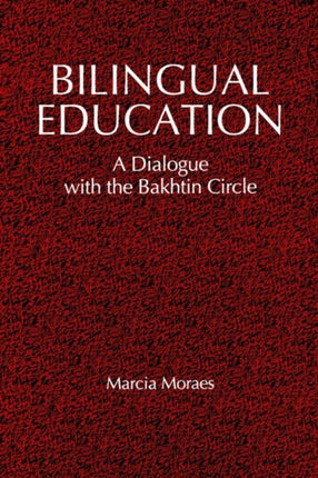 Bilingual Education A Dialogue With the Bakhtin