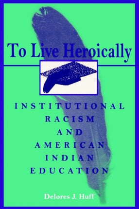 To Live Heroically Institutional Racism and