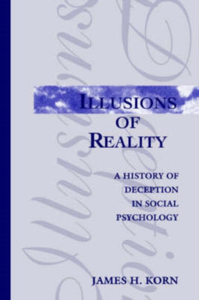 Illusions of Reality A History of Deception in