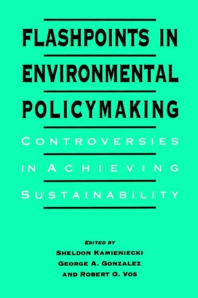 Flashpoints in Environmental Policymaking