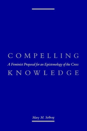Compelling Knowledge A Feminist Proposal for an