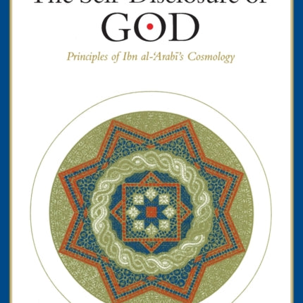 The SelfDisclosure of God Principles of Ibn