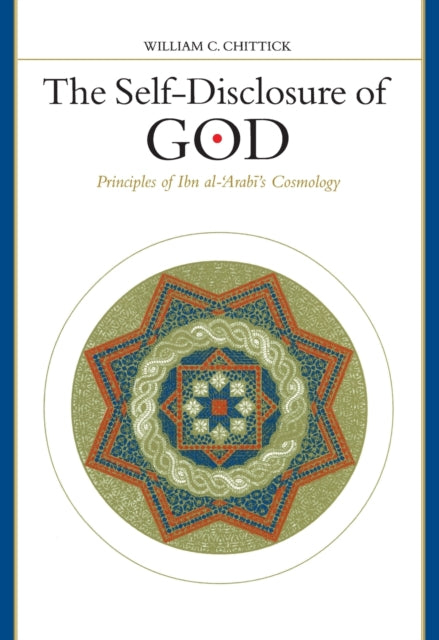 The SelfDisclosure of God Principles of Ibn