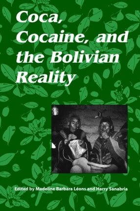 Coca Cocaine and the Bolivian Reality