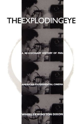 The Exploding Eye A ReVisionary History of 1960s
