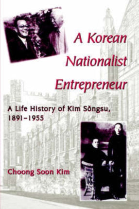 A Korean Nationalist Entrepreneur A Life History
