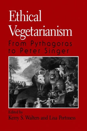 Ethical Vegetarianism From Pythagoras to Peter