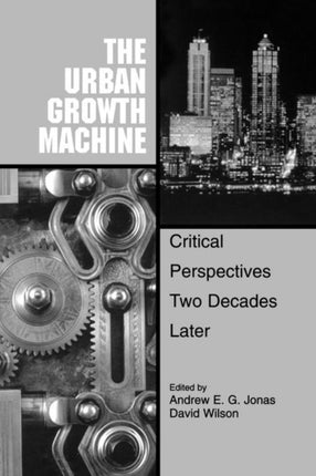 The Urban Growth Machine Critical Perspectives