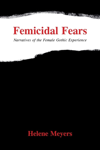 Femicidal Fears Narratives of the Female Gothic