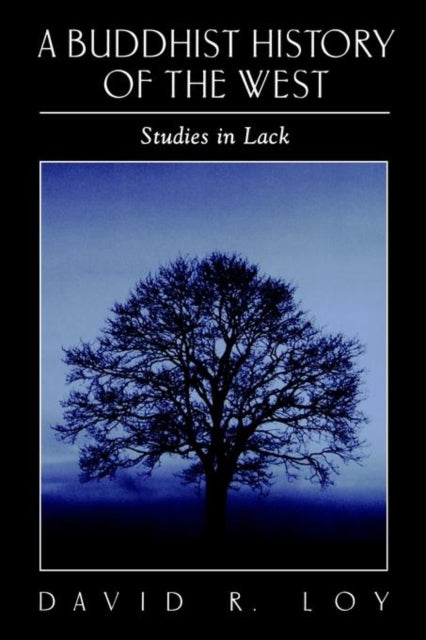 A BUDDHIST HISTORY OF THE WEST STUDIES IN LACK