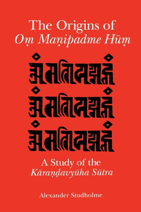 The Origins of Om Manipadme Hum A Study of the